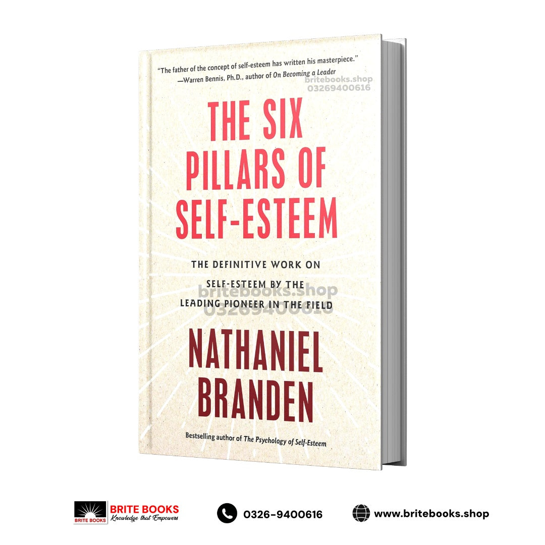 The Six Pillars of Self-Esteem By Nathaniel Branden