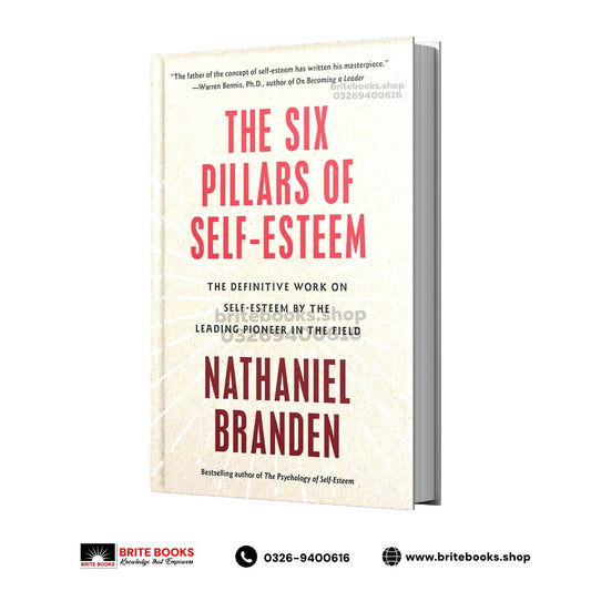 The Six Pillars of Self-Esteem By Nathaniel Branden